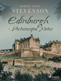 Edinburgh - Picturesque Notes (eBook, ePUB) - Stevenson, Robert Louis