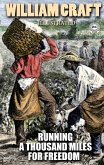 Running a Thousand Miles for Freedom; or, the Escape of William and Ellen Craft from Slavery. Illustrated (eBook, ePUB)