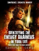 Identifying the Energy Drainers in Your Life: Protecting Your Precious Energy (eBook, ePUB)