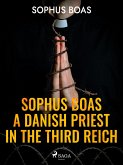 Sophus Boas - A Danish Priest in the Third Reich (eBook, ePUB)