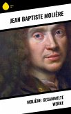 Molière: Gesammelte Werke (eBook, ePUB)