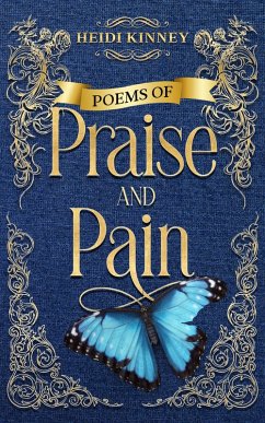 Poems of Praise and Pain: Encouragement for Believers (eBook, ePUB) - Kinney, Heidi