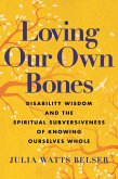 Loving Our Own Bones (eBook, ePUB)