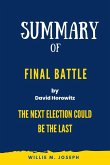 Summary of Final Battle By David Horowitz: THE NEXT ELECTION COULD BE THE LAST (eBook, ePUB)