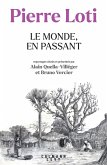 Pierre Loti - Le Monde, en passant (eBook, ePUB) Pierre Loti - Le Monde, en passant (eBook, ePUB)