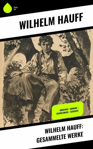 Wilhelm Hauff: Gesammelte Werke (eBook, ePUB)
