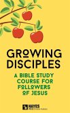 Growing Disciples - A Bible Study Course for Followers of Jesus (eBook, ePUB)