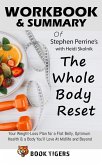 Workbook & Summary Of Stephen Perrine's with ¿¿¿d¿ ¿k¿ln¿k The Whole Body Reset Your Weight-Loss Plan for a Flat Belly, Optimum Health & a Body You'll Love At Midlife and Beyond (Workbooks) (eBook, ePUB)
