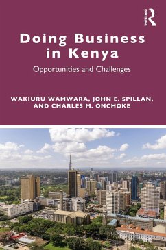 Doing Business in Kenya (eBook, ePUB) - Wamwara, Wakiuru; Spillan, John E; Onchoke, Charles M