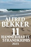 11 Hammerharte Strand-Krimis 2023 (eBook, ePUB)