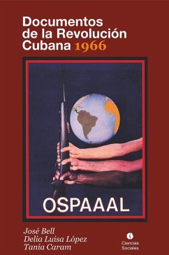 Documentos de la Revolución Cubana 1966 (eBook, ePUB) - Bell, José; López, Delia Luisa; Caram, Tania