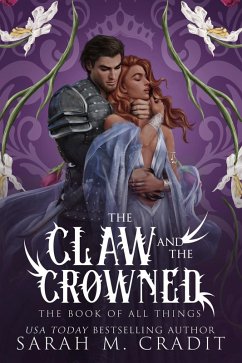 Cover The Claw and the Crowned (The Book of All Things, #1) (eBook, ePUB)