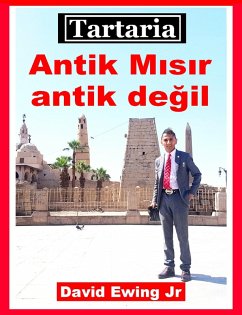 Tartaria - Antik Misir antik degil (eBook, ePUB) - Ewing Jr, David