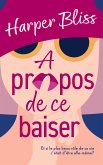 À propos de ce baiser (eBook, ePUB)