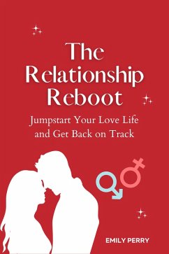Cover The Relationship Reboot: Jumpstart Your Love Life and Get Back on Track (eBook, ePUB)
