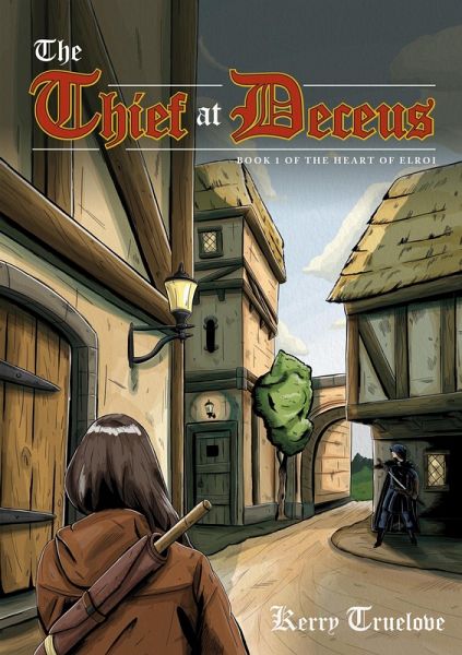 The Thief at Deceus (The Heart of Elroi, #1) (eBook, ePUB)