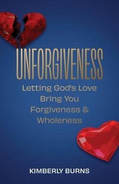 Unforgiveness (eBook, ePUB) - Burns, Kimberly