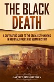 The Black Death: A Captivating Guide to the Deadliest Pandemic in Medieval Europe and Human History (eBook, ePUB)