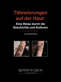 Tätowierungen auf der Haut: Eine Reise durch die Geschichte und Kulturen (eBook, ePUB)