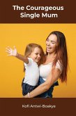 The Courageous Single Mom (eBook, ePUB)