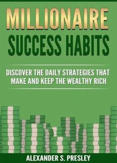 Millionaire Success Habits (eBook, ePUB) - Presley, Alexander