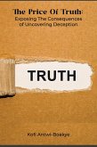 The Price Of Truth - Exposing The Consequences Of Uncovering Deception (eBook, ePUB)