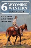 6 Wyoming Western Januar 2023 (eBook, ePUB)