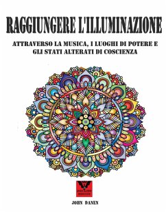 Raggiungere l'illuminazione. (eBook, ePUB) - Danen, John