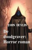 De doodgraver: Horror roman (eBook, ePUB)