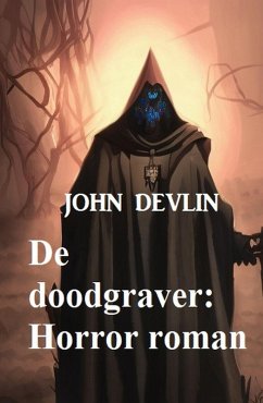 De doodgraver: Horror roman (eBook, ePUB) - Devlin, John