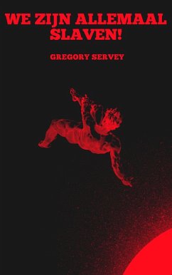 We zijn allemaal slaven ! (eBook, ePUB)