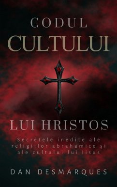 Codul Cultului lui Hristos (eBook, ePUB) - Desmarques, Dan