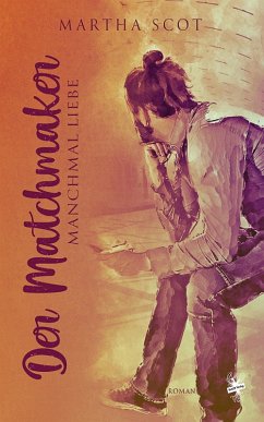 Cover Der Matchmaker - Manchmal Liebe (eBook, ePUB)