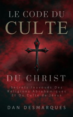 Le Code du Culte du Christ (eBook, ePUB) - Desmarques, Dan