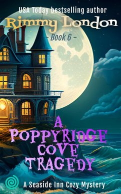 A Poppyridge Cove Tragedy (Seaside Inn Mystery, #6) (eBook, ePUB) - London, Rimmy