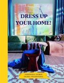 Dress Up Your Home! (eBook, ePUB)