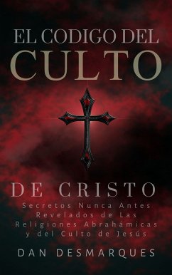 El Codigo del Culto de Cristo (eBook, ePUB) - Desmarques, Dan