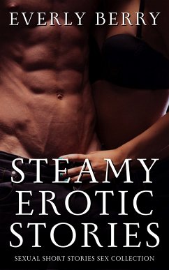 Steamy Erotic Stories (eBook, ePUB) - Berry, Everly