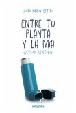 Entre tu planta y la mía (eBook, ePUB)