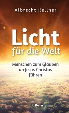 Licht für die Welt (eBook, ePUB) - Kellner, Albrecht