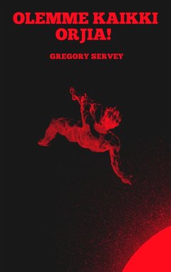 Olemme kaikki orjia ! (eBook, ePUB)