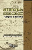 Ciudad de Pinar del Río. Origen e historia (eBook, ePUB)