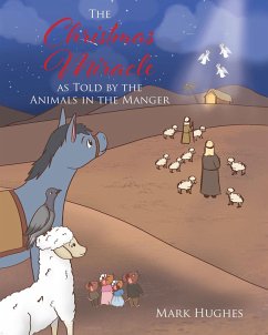 The Christmas Miracle as Told by the Animals in the Manger (eBook, ePUB) - Hughes, Mark