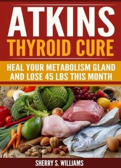 Atkins Thyroid Cure (eBook, ePUB) - Williams, Sherry