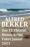 Das 11 Thriller Riesen Krimi Paket Januar 2023 (eBook, ePUB)