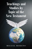 Teachings and Studies by Topic of the New Testament (eBook, ePUB) Teachings and Studies by Topic of the New Testament (eBook, ePUB)