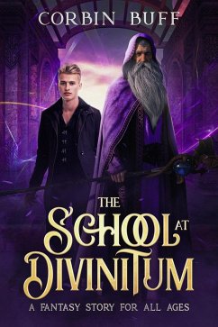 The School at Divinitum: A Fantasy Story for All Ages (eBook, ePUB) - Buff, Corbin