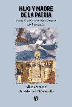 Hijo y Madre de la Patria (eBook, ePUB) - Moreno, Albina; Chiaramello, Osvaldo José