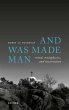 And Was Made Man (eBook, ePUB) - Bild 1
