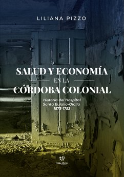 Salud y economía en la Córdoba colonial (eBook, ePUB) - Pizzo, Elizabeth Liliana